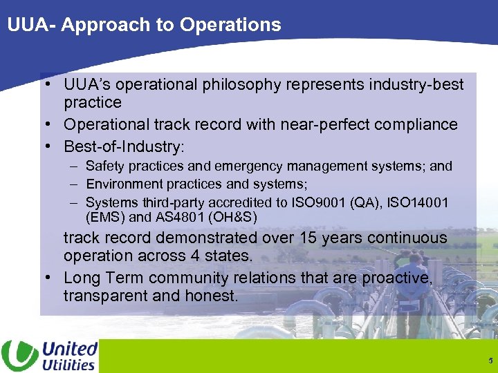 UUA- Approach to Operations • UUA’s operational philosophy represents industry-best practice • Operational track