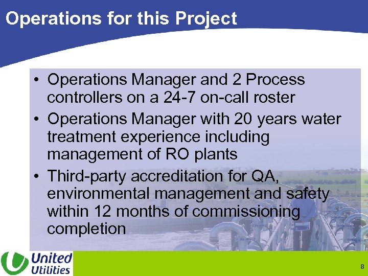 Operations for this Project • Operations Manager and 2 Process controllers on a 24