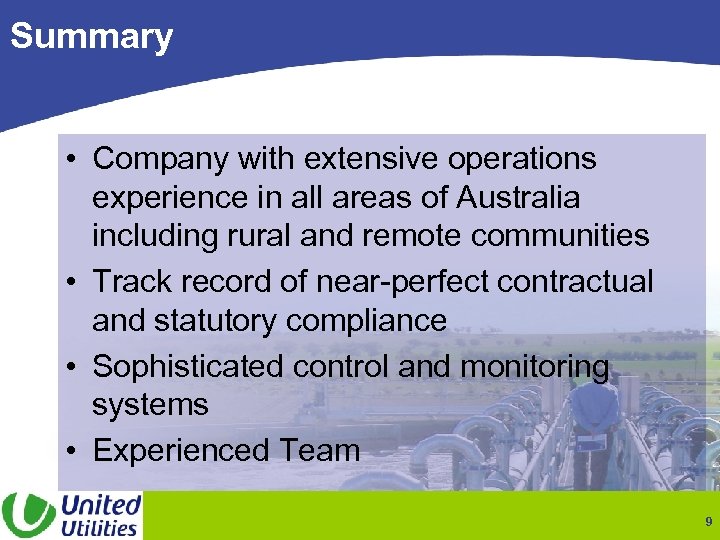 Summary • Company with extensive operations experience in all areas of Australia including rural