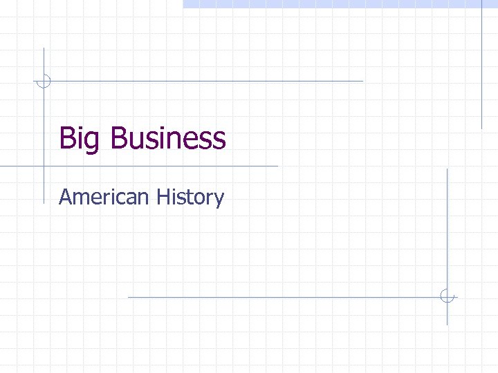 Big Business American History 