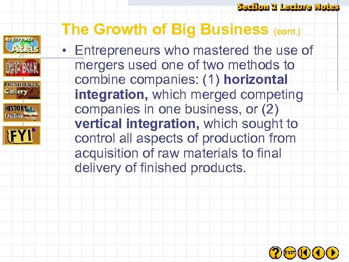 The Growth of Big Business (cont. ) Section 2 -14 • Entrepreneurs who mastered
