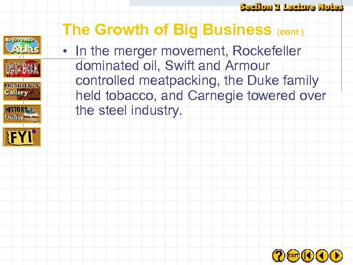 The Growth of Big Business (cont. ) Section 2 -16 • In the merger