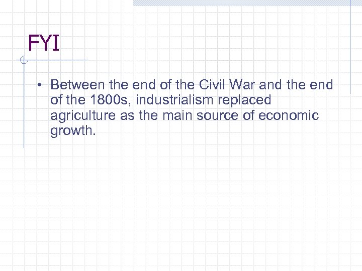 FYI • Between the end of the Civil War and the end of the