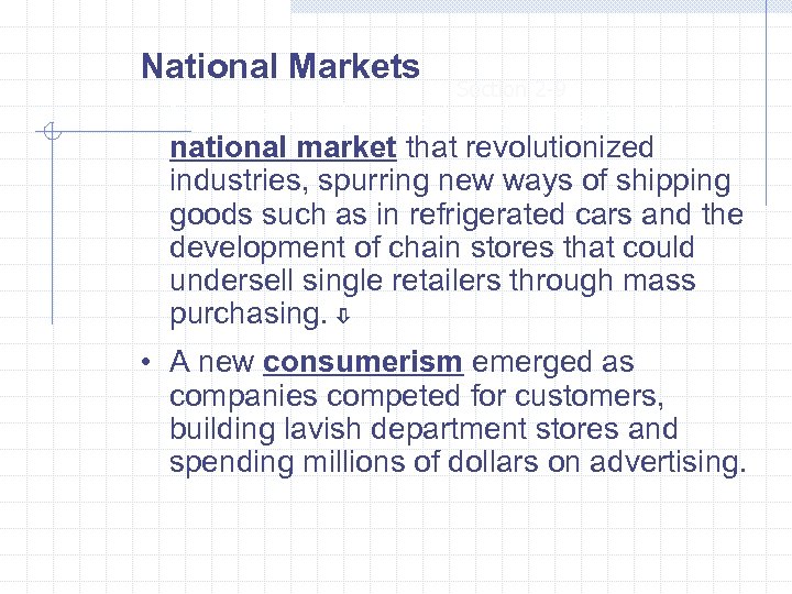 National Markets Section 2 -9 • Expansion of the railroads created a huge national