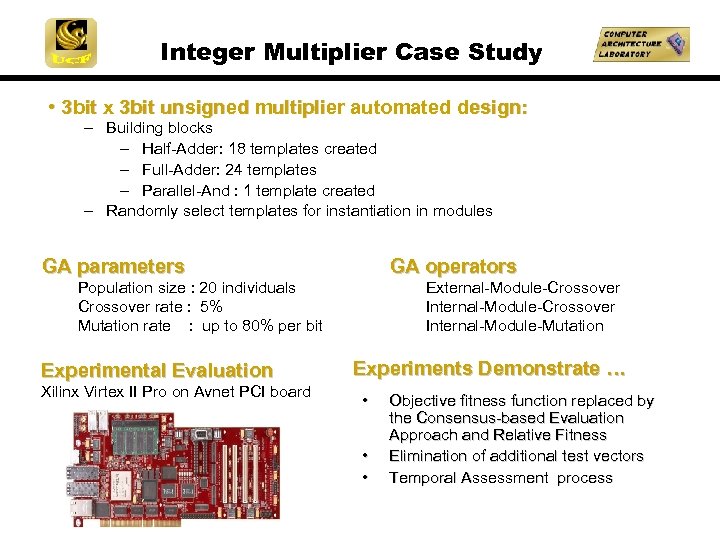 Integer Multiplier Case Study • 3 bit x 3 bit unsigned multiplier automated design: