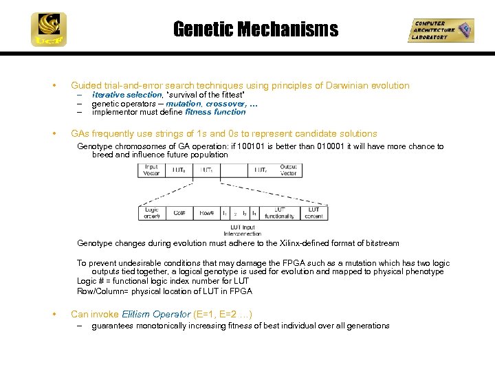 Genetic Mechanisms • Guided trial-and-error search techniques using principles of Darwinian evolution • GAs