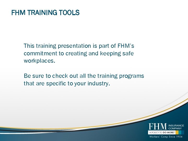 FHM TRAINING TOOLS This training presentation is part of FHM’s commitment to creating and