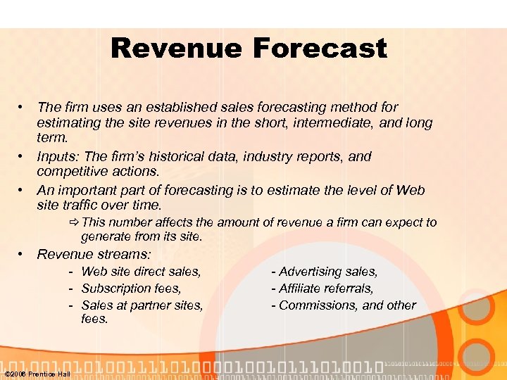 Revenue Forecast • The firm uses an established sales forecasting method for estimating the