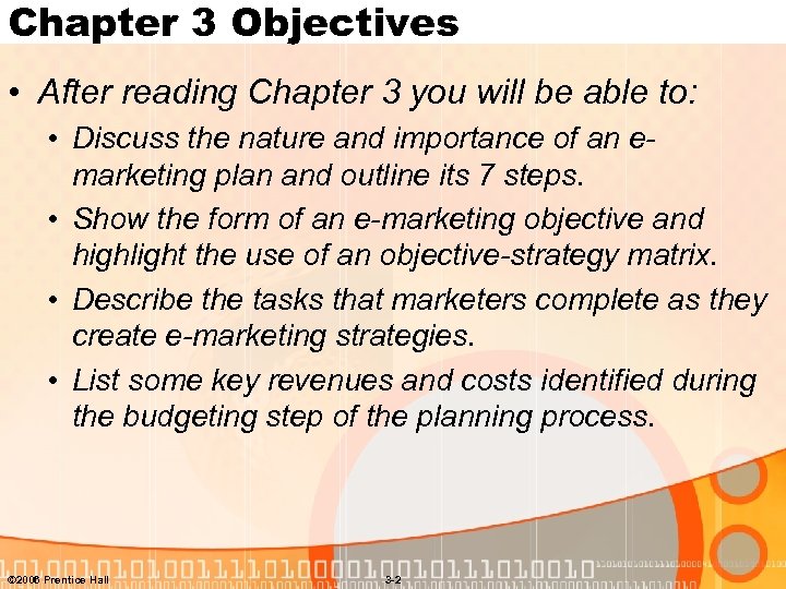 Chapter 3 Objectives • After reading Chapter 3 you will be able to: •