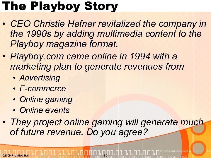 The Playboy Story • CEO Christie Hefner revitalized the company in the 1990 s