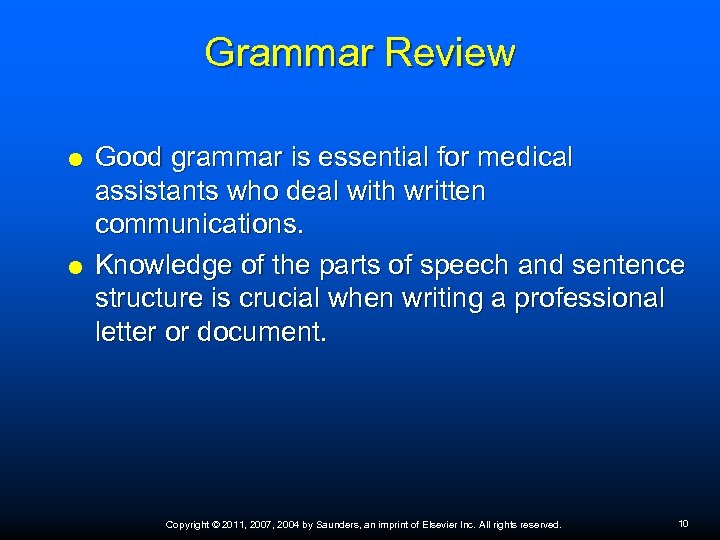 Grammar Review Good grammar is essential for medical assistants who deal with written communications.