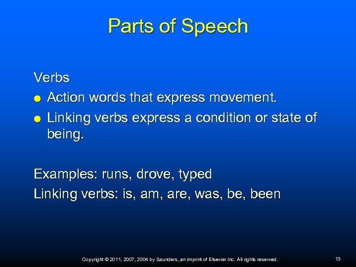 Parts of Speech Verbs Action words that express movement. Linking verbs express a condition