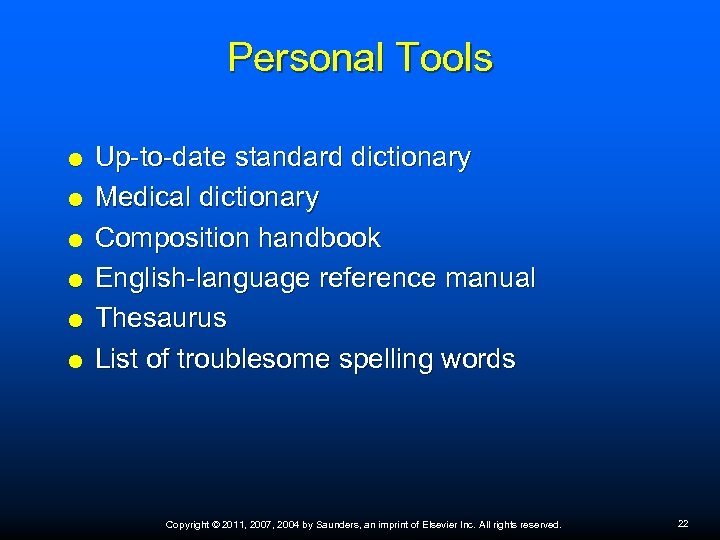 Personal Tools Up-to-date standard dictionary Medical dictionary Composition handbook English-language reference manual Thesaurus List