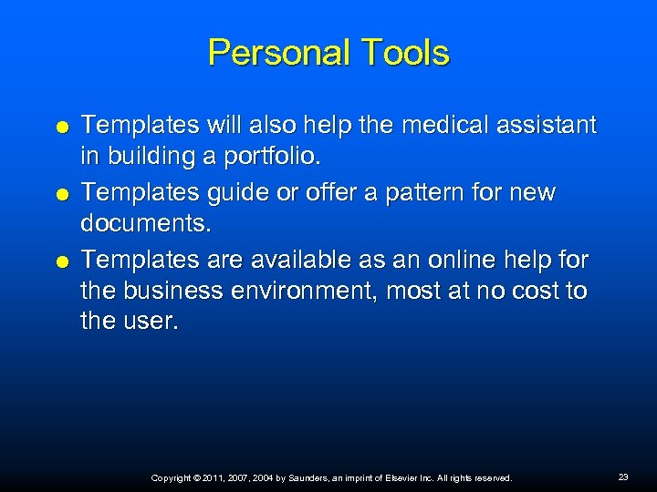 Personal Tools Templates will also help the medical assistant in building a portfolio. Templates