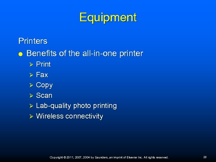 Equipment Printers Benefits of the all-in-one printer Print Ø Fax Ø Copy Ø Scan