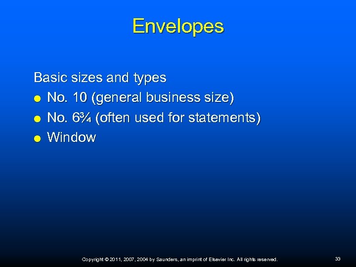 Envelopes Basic sizes and types No. 10 (general business size) No. 6¾ (often used