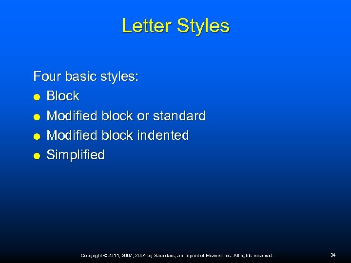 Letter Styles Four basic styles: Block Modified block or standard Modified block indented Simplified