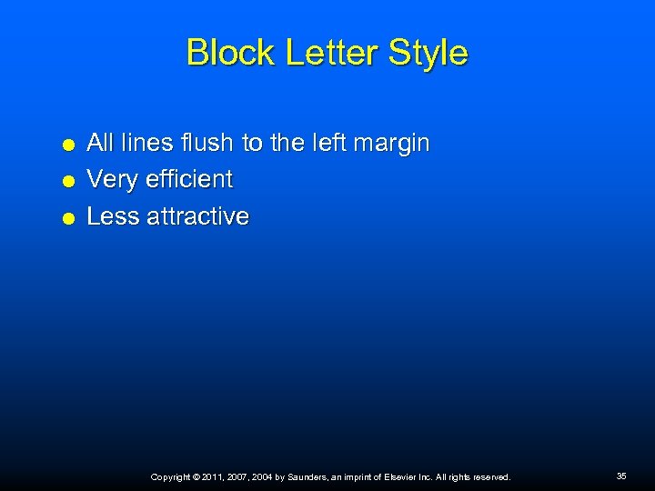 Block Letter Style All lines flush to the left margin Very efficient Less attractive