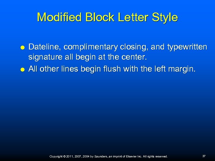 Modified Block Letter Style Dateline, complimentary closing, and typewritten signature all begin at the