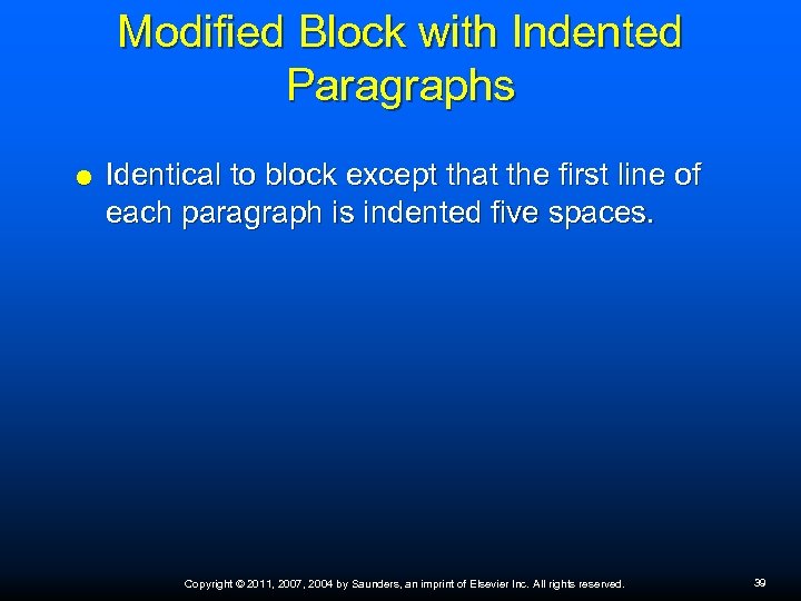 Modified Block with Indented Paragraphs Identical to block except that the first line of