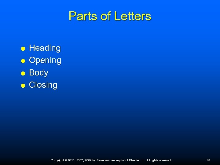 Parts of Letters Heading Opening Body Closing Copyright © 2011, 2007, 2004 by Saunders,