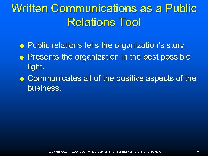 Written Communications as a Public Relations Tool Public relations tells the organization’s story. Presents