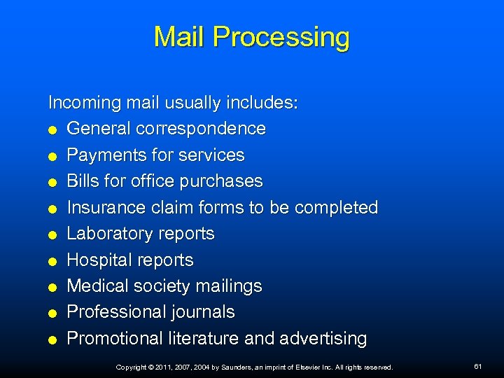 Mail Processing Incoming mail usually includes: General correspondence Payments for services Bills for office