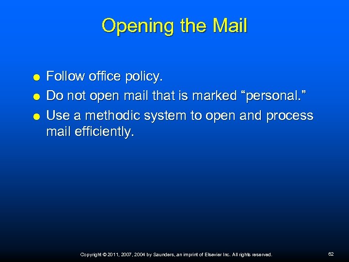 Opening the Mail Follow office policy. Do not open mail that is marked “personal.