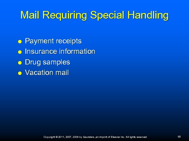 Mail Requiring Special Handling Payment receipts Insurance information Drug samples Vacation mail Copyright ©