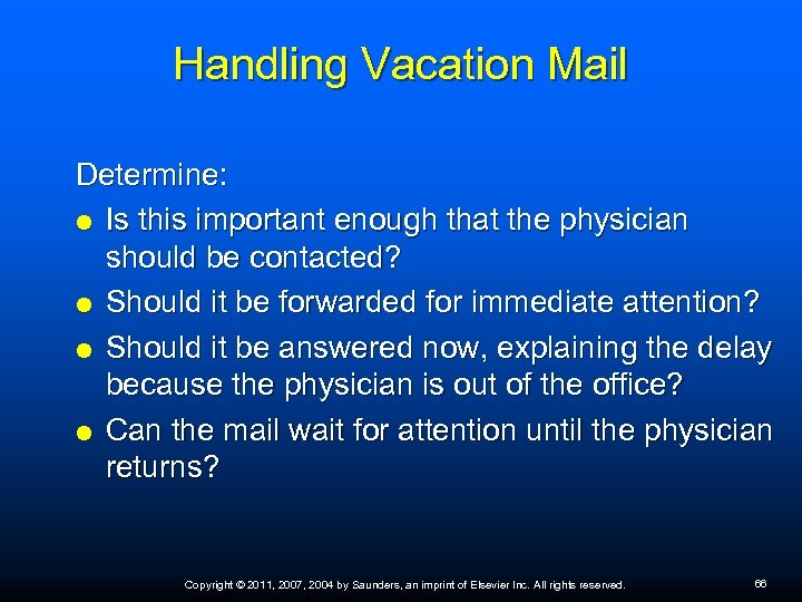 Handling Vacation Mail Determine: Is this important enough that the physician should be contacted?