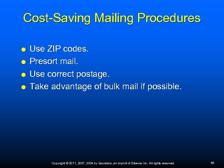 Cost-Saving Mailing Procedures Use ZIP codes. Presort mail. Use correct postage. Take advantage of