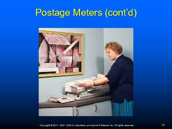 Postage Meters (cont’d) Copyright © 2011, 2007, 2004 by Saunders, an imprint of Elsevier