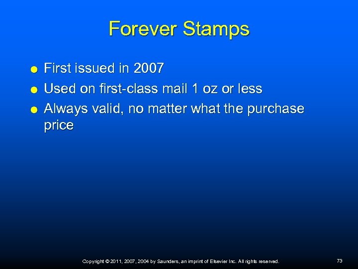 Forever Stamps First issued in 2007 Used on first-class mail 1 oz or less