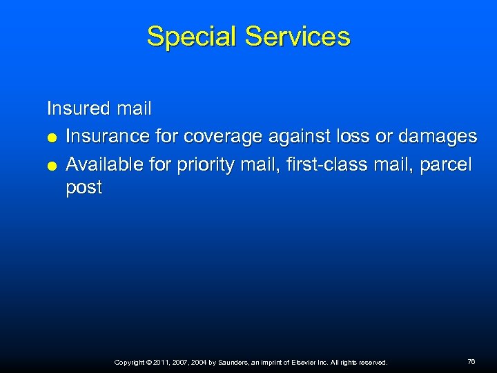 Special Services Insured mail Insurance for coverage against loss or damages Available for priority