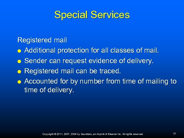 Special Services Registered mail Additional protection for all classes of mail. Sender can request