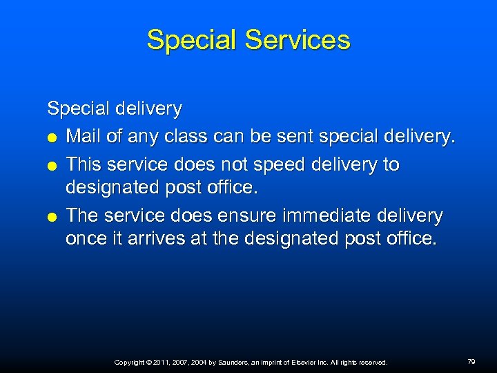 Special Services Special delivery Mail of any class can be sent special delivery. This