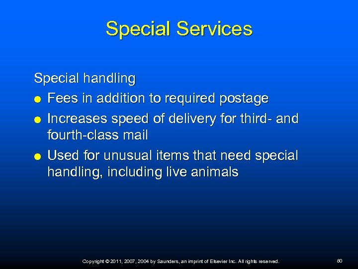 Special Services Special handling Fees in addition to required postage Increases speed of delivery