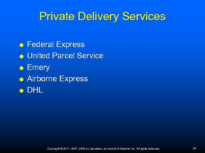 Private Delivery Services Federal Express United Parcel Service Emery Airborne Express DHL Copyright ©