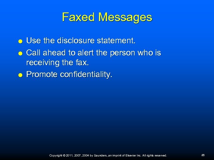 Faxed Messages Use the disclosure statement. Call ahead to alert the person who is