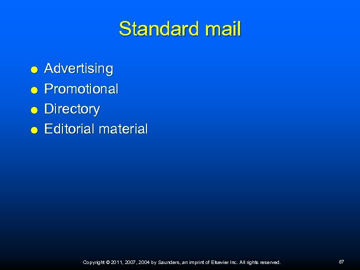 Standard mail Advertising Promotional Directory Editorial material Copyright © 2011, 2007, 2004 by Saunders,