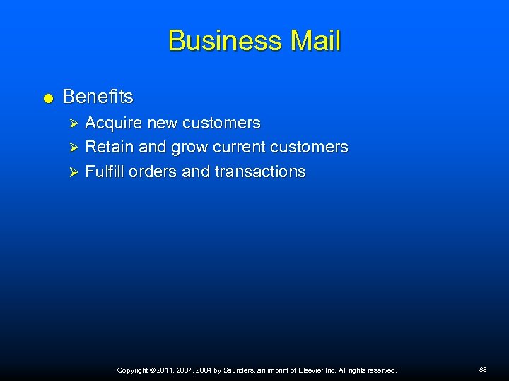 Business Mail Benefits Acquire new customers Ø Retain and grow current customers Ø Fulfill