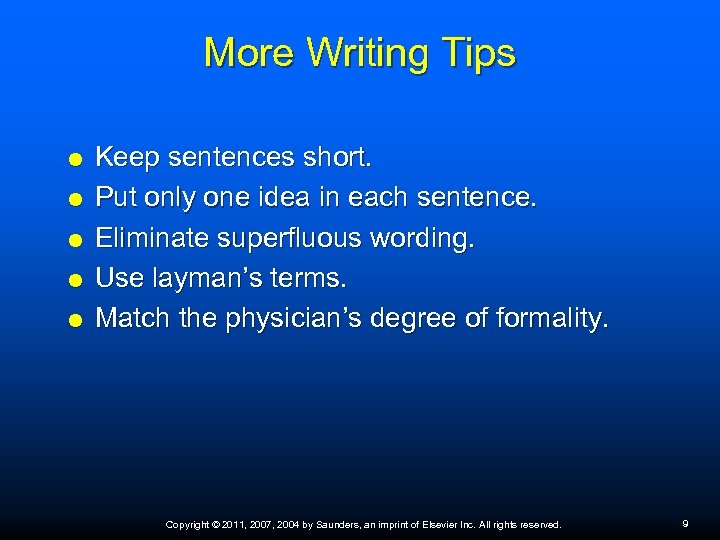 More Writing Tips Keep sentences short. Put only one idea in each sentence. Eliminate