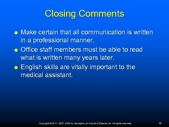 Closing Comments Make certain that all communication is written in a professional manner. Office