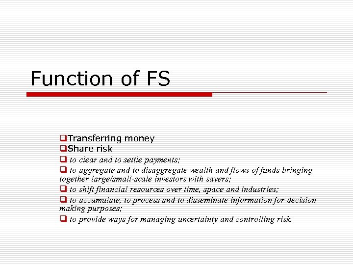 Function of FS q. Transferring money q. Share risk q to clear and to