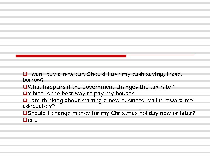 q. I want buy a new car. Should I use my cash saving, lease,