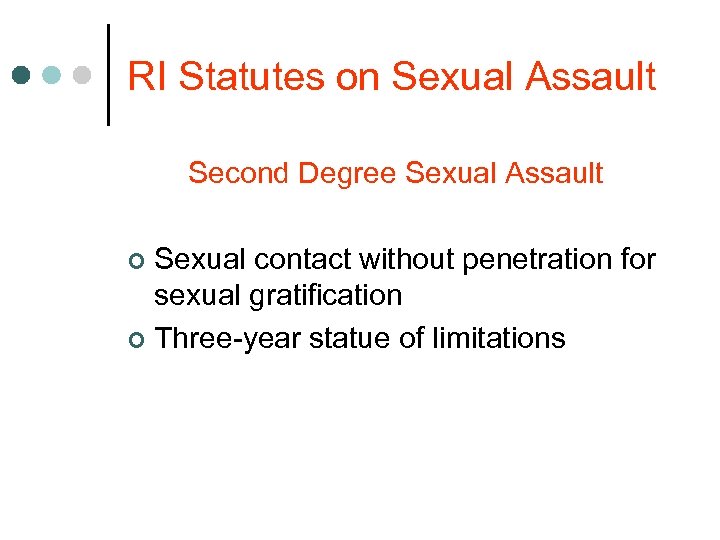 RI Statutes on Sexual Assault Second Degree Sexual Assault Sexual contact without penetration for