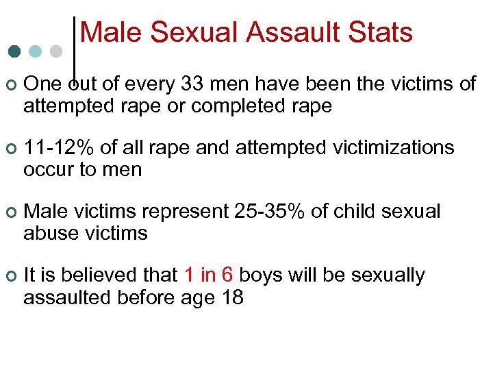 Male Sexual Assault Stats ¢ One out of every 33 men have been the