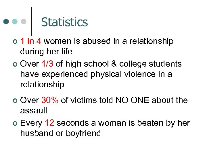 Statistics 1 in 4 women is abused in a relationship during her life ¢