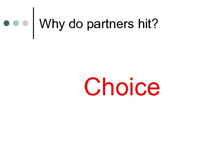 Why do partners hit? Choice 