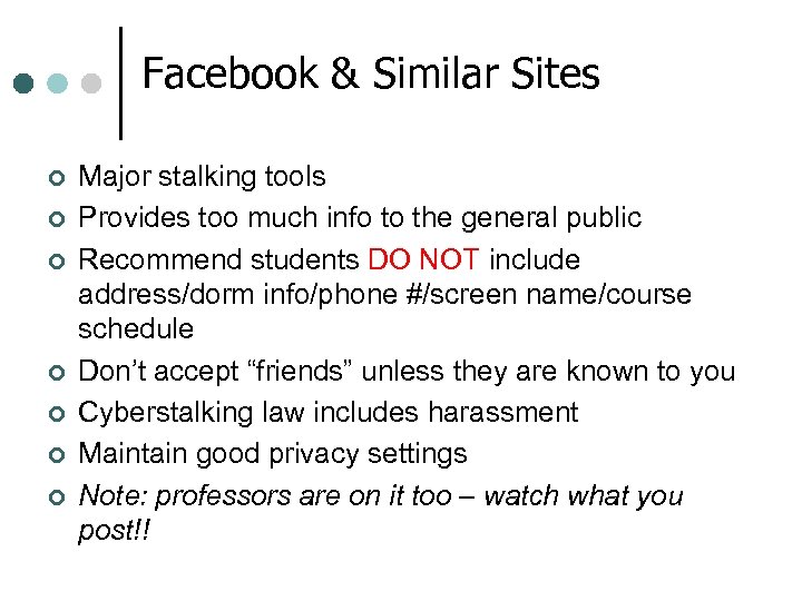 Facebook & Similar Sites ¢ ¢ ¢ ¢ Major stalking tools Provides too much